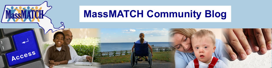 MassMATCH - Massachusetts's Initiative to Maximize Assistive Technology (AT) in Consumer's Hands BLOG. A photo collage containing 5 images: first image is a close up view of a keyboard with a blue key labeled Access; next image is of a grandson sitting in the lap of his grandfather at a table with a white laptop computer; the third image is of a teenage girl in a wheelchair looking out at the ocean; next image is of a smiling woman holding her young son who has down syndrome; final image is a close up of the hands of a blind person reading a book in braille.